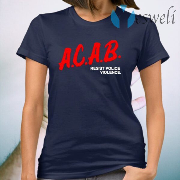 Acab Resist Police Violence T-Shirt