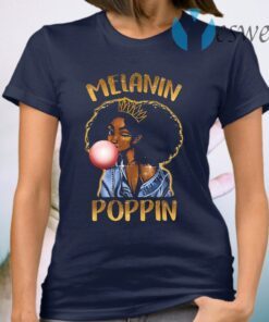 Afro Melanin Poppin T-Shirt