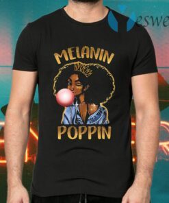 Afro Melanin Poppin T-Shirts