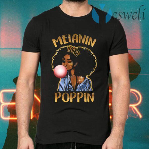 Afro Melanin Poppin T-Shirts