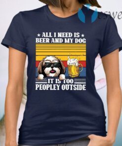 All I Need Is Beer And My Yorkshire Terrier Dog It's Too Peopley Outside Vintage Retro T-Shirt