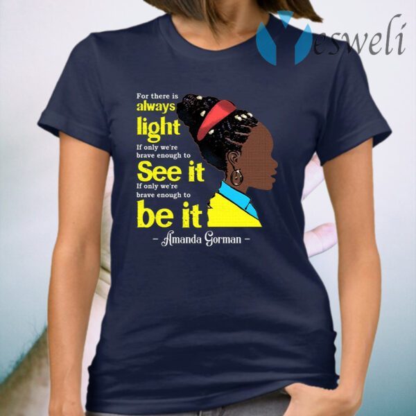 Amanda Gorman For There Is Always Light T-Shirt