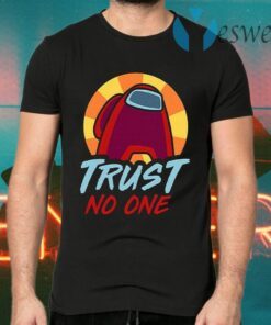 Among Us TRUST NO ONE T-Shirts