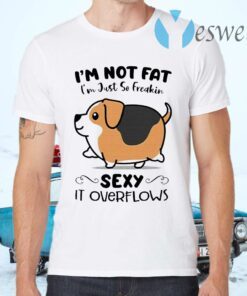 Baby Corgi dog i’m not fat i’m just so freakin sexy it overflows T-Shirts