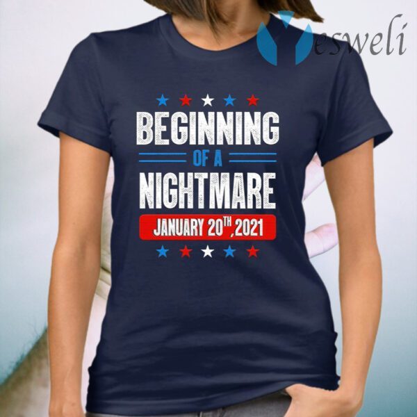 Beginning Of A Nightmare January 20th 2021 T-Shirt