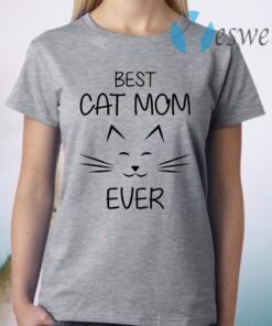 Best Cat Mom Ever T-Shirt