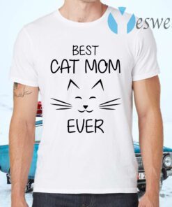 Best Cat Mom Ever T-Shirts