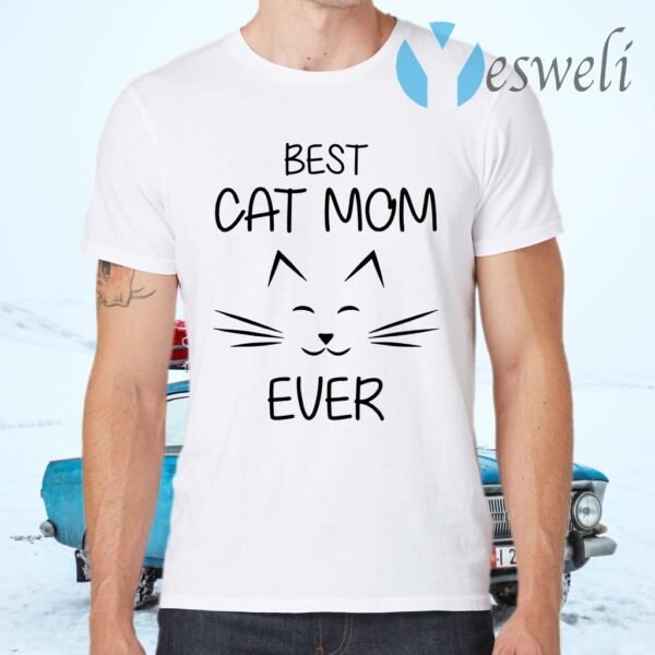 Best Cat Mom Ever T-Shirts