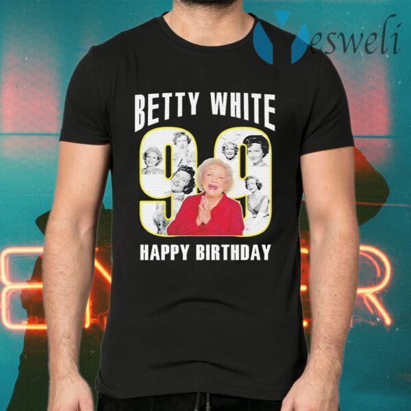 Betty White Golden Girls 99 Happy Birthday T-Shirt