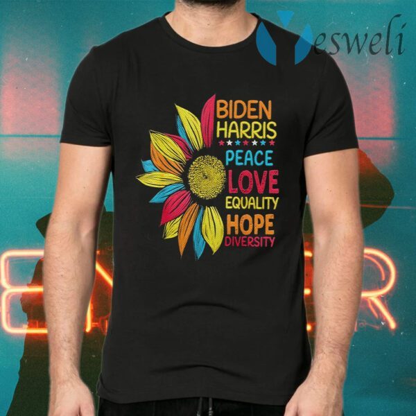 Biden Harris 2021 Peace Love Equality Hope Diversity T-Shirts