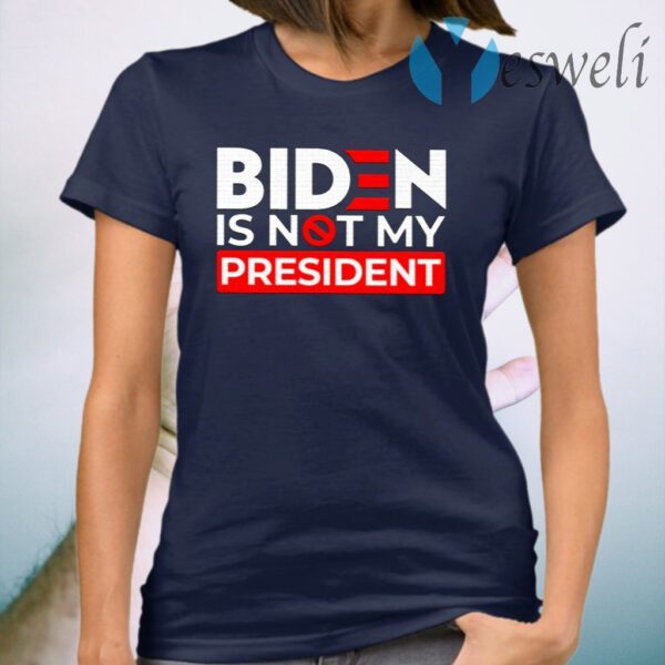 Biden Is Not My President T-Shirt