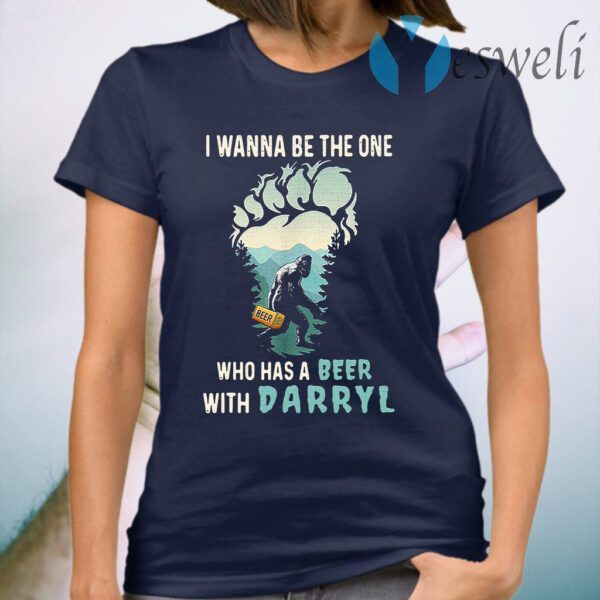 Bigfoot I Wanna Be The One Who Has A Beer With Darryl T-Shirt