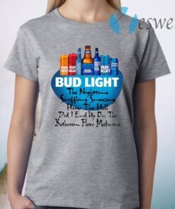 Bud Light The Nighttime Suffering Sneezing Hon The Hell T-Shirt