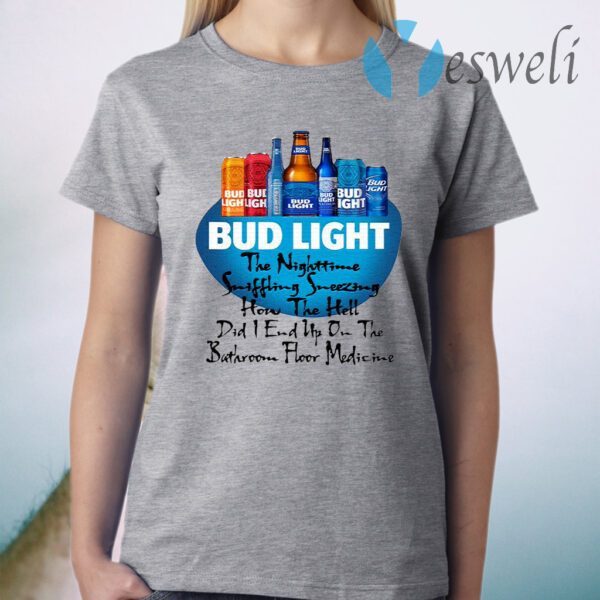 Bud Light The Nighttime Suffering Sneezing Hon The Hell T-Shirt