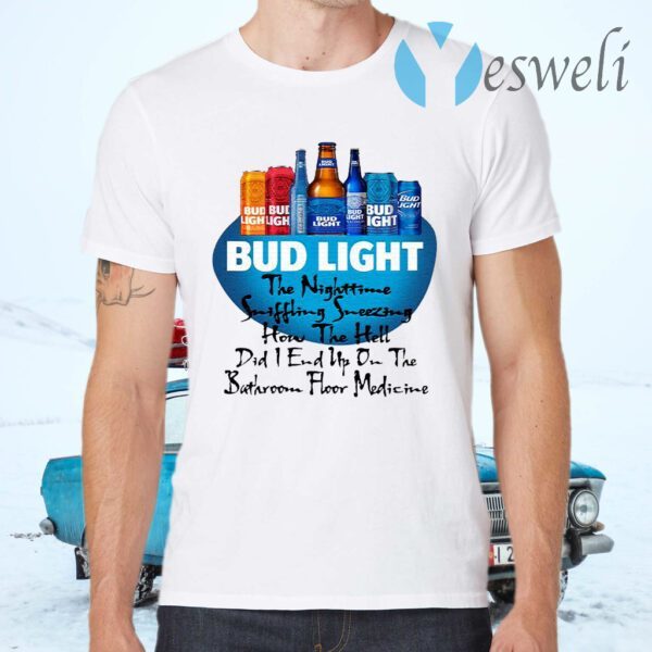 Bud Light The Nighttime Suffering Sneezing Hon The Hell T-Shirts