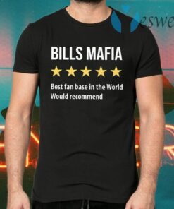 Buffalo Bills Mafia Best Fanbase In The World Would Recommend T-Shirts