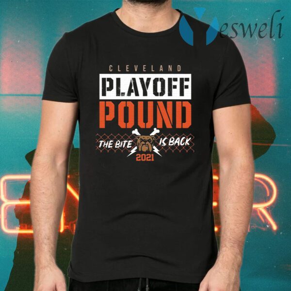 Cleveland Playoff Pound The Bite Is Back 2021 T-Shirts