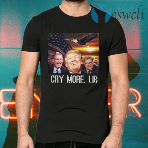 Cry more lib T-Shirts