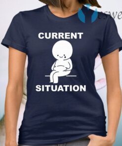 Current Situation Fat T-Shirt