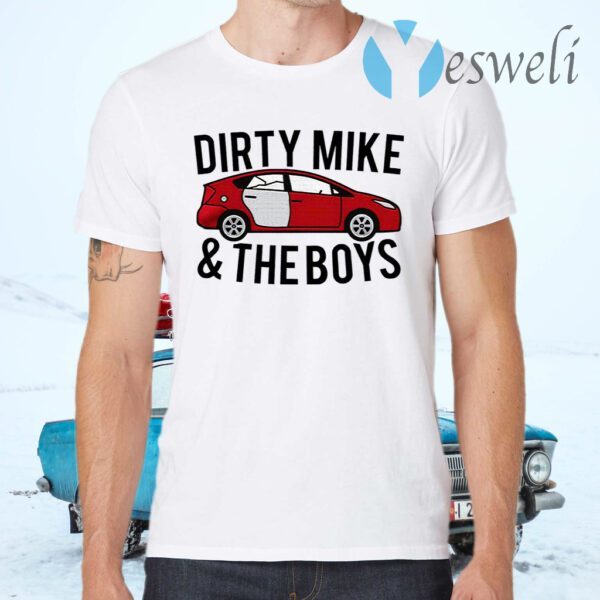 Dirty Mike And The Boys Car T-Shirts
