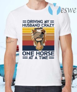 Driving My Husband Crazy One Horse At A Time T-Shirts