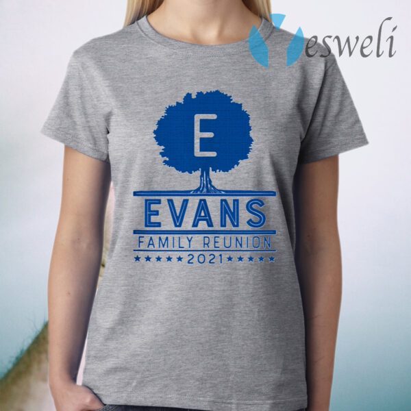 Evans family reunion 2021 T-Shirt