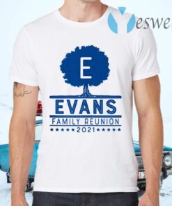 Evans family reunion 2021 T-Shirts