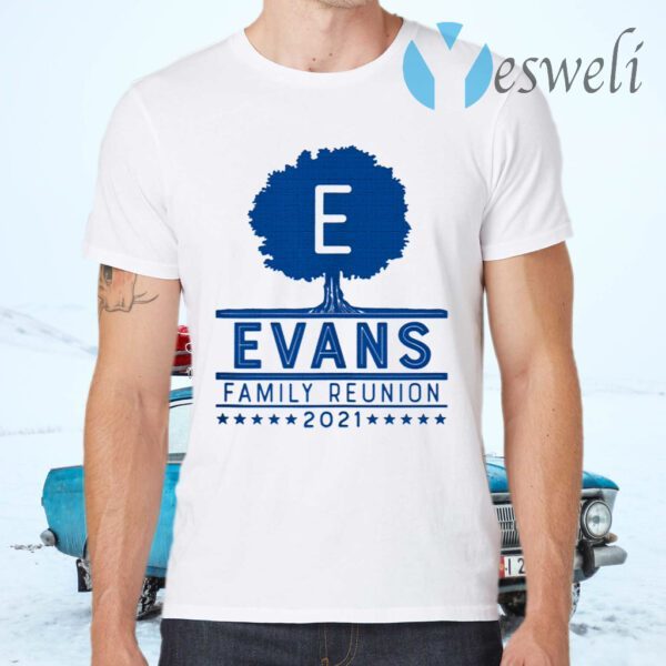 Evans family reunion 2021 T-Shirts
