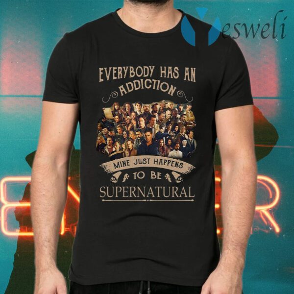 Everybody Has An Addiction Mine Just Happens To Be Supernatural T-Shirts