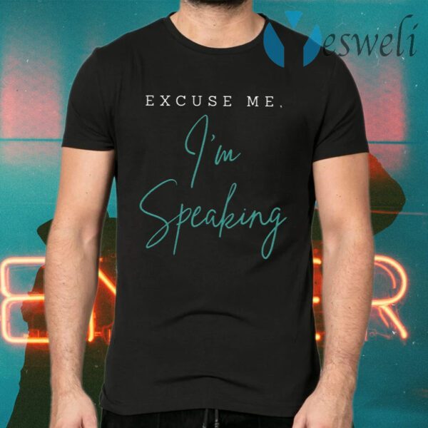 Excuse Me I’m Speaking Funny Kamala Harris T-Shirts