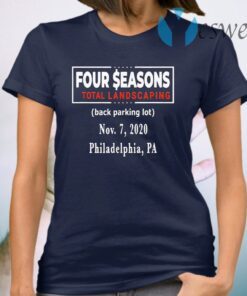 Four Seasons Total Landscaping Back Parking Lot Now 7-2020 Philadelphia PA T-Shirt