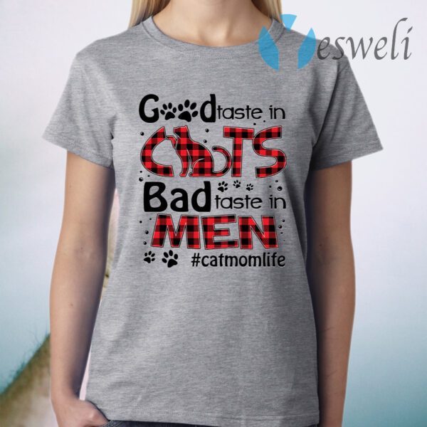 Good Taste In Cats Bad Taste In Men Cat Mom Life Red Plaid Funny Cat Mom T-Shirt