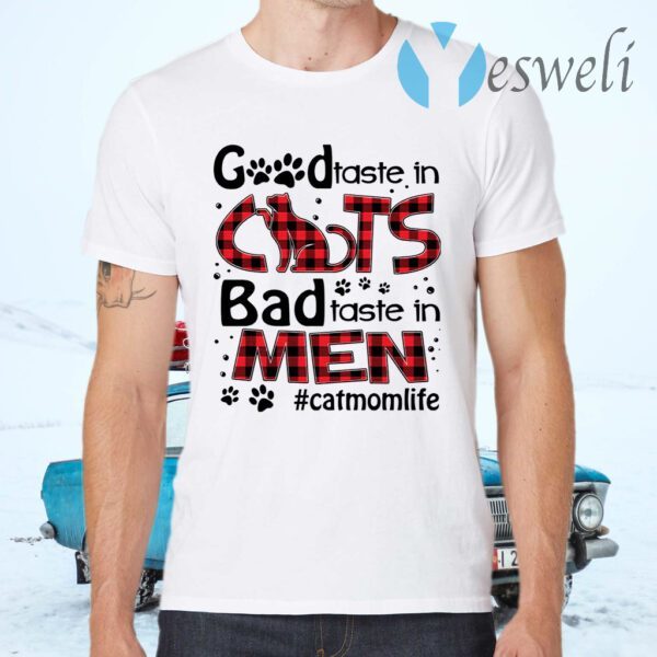 Good Taste In Cats Bad Taste In Men Cat Mom Life Red Plaid Funny Cat Mom T-Shirts