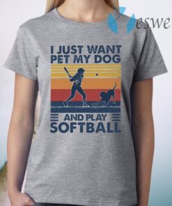 I Jusst Want Pet My Dog And Play Softball Vintage T-Shirt