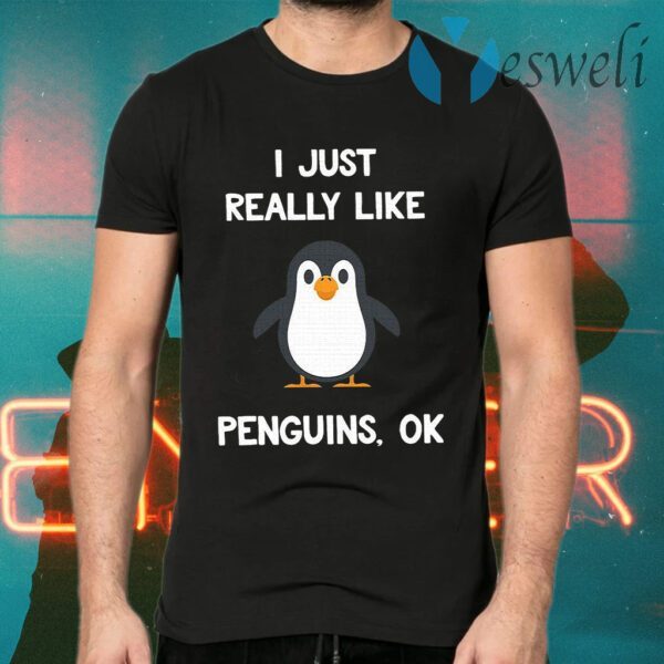 I Just Really Like Penguins Ok T-Shirts