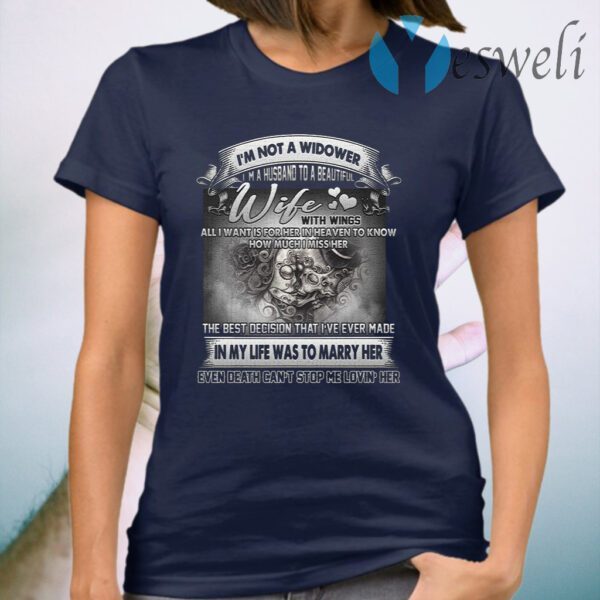 I’m Not A Widower I’m A Husband To Wife With Wings T-Shirt