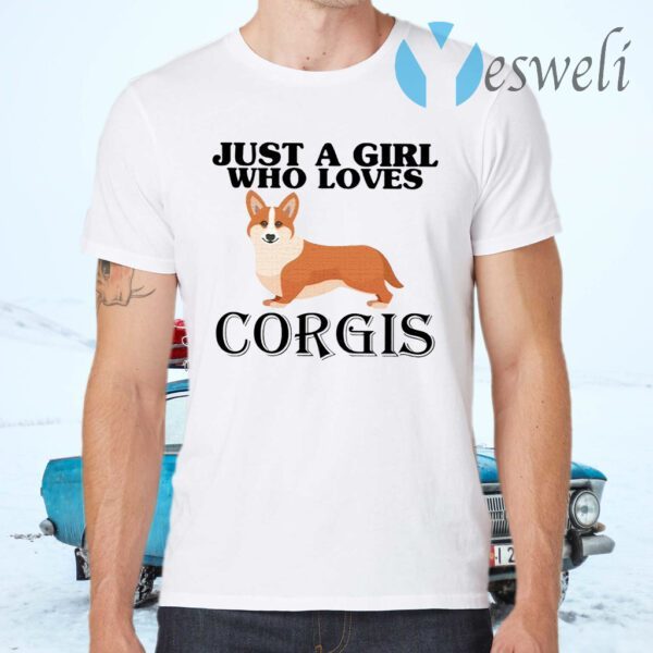 Just A Girl Who Loves Corgis T-Shirts