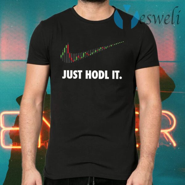 Just hodl it T-Shirts