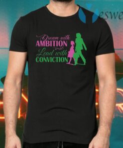 Kamala Harris Dream with Ambition and Lead with Conviction Aka Sorority 1908 T-Shirts