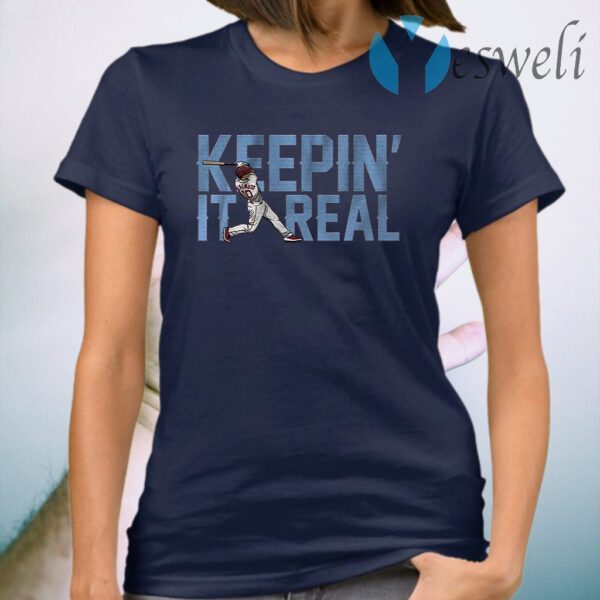 Keepin it real T-Shirt