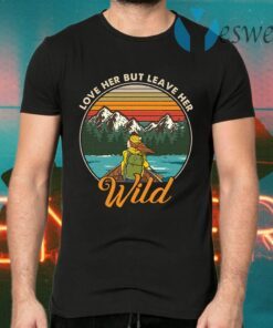 Love Her but Leave Her Wild Retro Vintage Girl in Nature T-Shirts