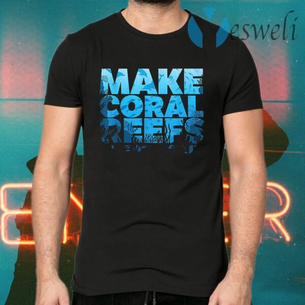 Make Coral Reefs Great Again T-Shirts