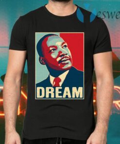 Martin Luther King Jr I Have A Dream Hope Style Portrait T-Shirts