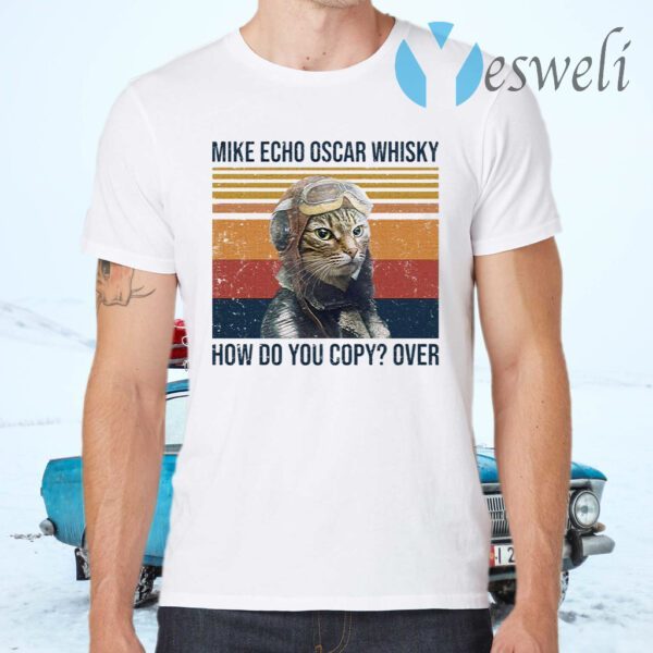 Mike Echo Oscar whisky how do you copy over Pilot Cat T-Shirts