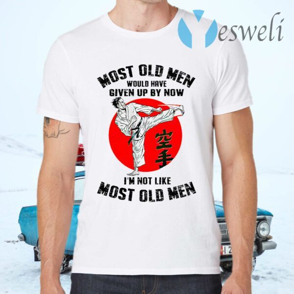 Most Old Men Would Have Given Up By Now Karate Blood Moon T-Shirts