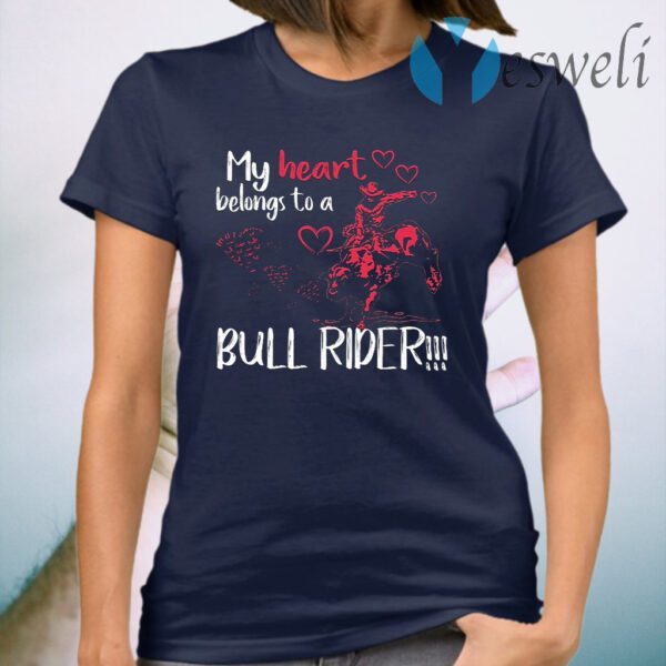 My Heart Belongs To A Bull Rider Bull Rider T-Shirt
