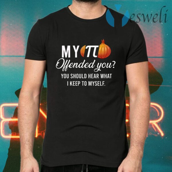 My Opinion Offended You Adult Humor Novelty Sarcasm Witty Funny T-Shirt