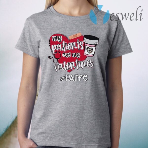 My Patients Are My Valentines Palife T-Shirt