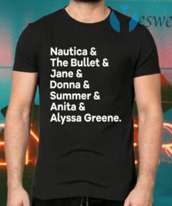 Nautica The Bullet Jane Donna Summer Anita Alyssa Greene T-Shirts