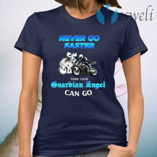 Never Go Faster Than Your Guardian Angel Can Go Biker T-Shirt